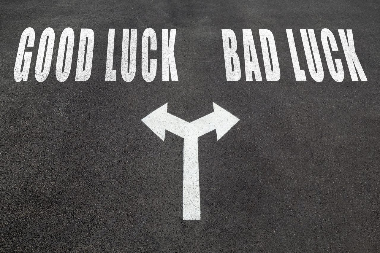 good luck vs. bad luck
